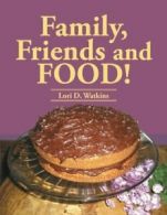 Family, Friends and Food!.by Watkins, D. New 9781466982376 Fast Free Shipping.#