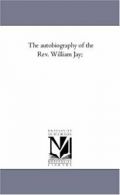 The Autobiography of the Rev. William Jay; Vol. 1..by Jay, William New.#