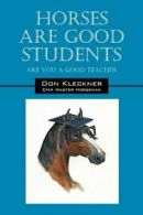 Horses Are Good Students: Are You a Good Teacher. Kleckner, Don 9781432746353.#