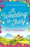 A Wedding in Italy: A feel good summer holiday romance.by Tennant, Tilly New.#