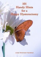 101 Handy Hints for a Happy Hysterectomy, Linda Parkinson-H