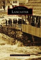 Lancaster (Images of America (Arcadia Publishing)). Society 9781467120777 New<|