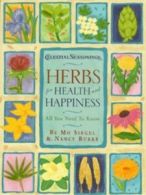 Herbs for health and happiness: all you need to know by Mo Siegel (Paperback)