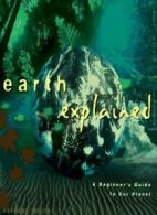 Earth Explained: A Beginner's Guide to Our Planet (Henry Holt Reference Book) B