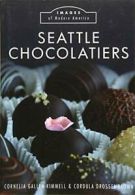 Seattle Chocolatiers (Images of Modern America). Gallen-Kimmell, Cordula-Dro<|