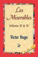 LES MISERABLES; VOLUME III & IV. Hugo, Victor, 9781421846767 Free Shipping.#