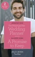 Mills & Boon true love: The prince and the wedding planner by Jennifer Faye