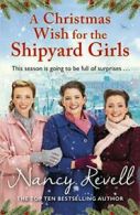 A Christmas Wish for the Shipyard Girls (The Shipyard Girls Series). Revell<|