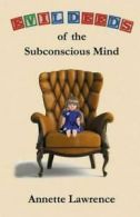 Evil Deeds of the Subconscious Mind by Annette Lawrence (Paperback)