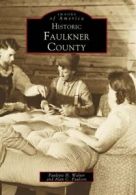 Historic Faulkner County (Images of America (Ar. Walter, Walker, Paulson<|