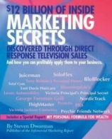 $12 Billion of Inside Marketing Secrets: Discovered Through Direct Response