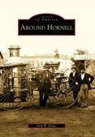 Around Hornell (Images of America (Arcadia Publishing)). House 9780738564876<|