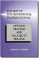 The Best of the Professional Traders Journal: Options Trading and Volatility Tr