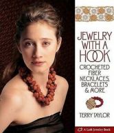 Jewelry with a hook: crocheted fiber necklaces, bracelets & more by Terry