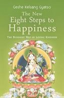 The New Eight Steps to Happiness: The Buddhist Way of Loving Kindness. Gyatso<|