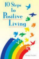 10 Steps to Positive Living by Windy Dryden (Paperback)