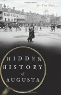 Hidden History of Augusta.by Mack, Mack New 9781626198487 Fast Free Shipping<|