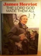 The Lord God Made Them All By James Herriot,Larry
