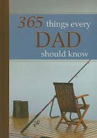 Wilma Le Roux : 365 Things Every Dad Should Know (365 Th