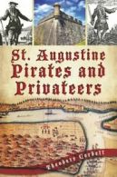 St. Augustine Pirates and Privateers. Corbett 9781609497217 Free Shipping<|