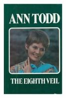 The eighth veil / Ann Todd By Ann (1909-) Todd