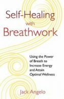 Self-Healing with Breathwork: Using the Power o. Angelo<|