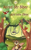 Alfred Biber: sucht seine Zahne | Breitling, Sarah | Book