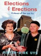 Elections and Erections: A Memoir of Fear and Fun By Pieter-Dir .9781868726653