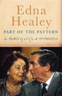 Part of the Pattern: Memoirs of a Wife at Westminster By Edna H .9780747275800