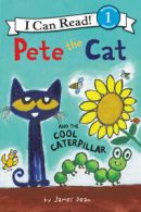 An I can read book. Level 1: Pete the Cat and the cool caterpillar by James