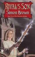 The chronicles of Kydan: Rival's son by Simon Brown (Paperback)