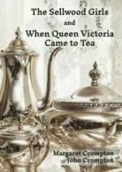 The Sellwood Girls and When Queen Victoria Came to Tea (Paperback / softback)