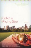 Catch a rising star: a novel by Tracey Bateman (Paperback)