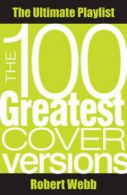 100 greatest cover versions by Robert Webb (Paperback)