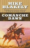 COMANCHE DAWN.by BLAKELY, MIKE New 9780765396563 Fast Free Shipping.#*=