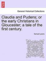 Claudia and Pudens; or the early Christians in , Lysons, Samuel,,