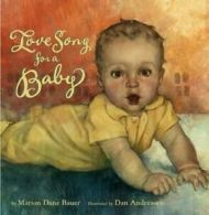 Love song for a baby by Marion Dane Bauer (Book)