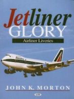 Jetliner glory: airliner liveries by John K Morton  (Paperback)