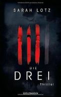 Die Drei: Thriller von Lotz, Sarah | Book