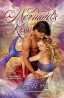 A mermaid's kiss by Joey W. Hill (Paperback)