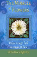 Clark, Robin Craig : The Miracle of Flowers