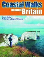 Coastal Walks Around Britain By Andrew McCloy, Stephen Whitehor .9781843308973