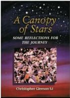 A Canopy of Stars : Some Reflections for the Journey By CHRISOPHER GLEESON SJ