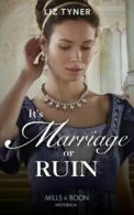 Mills & Boon historical: It's marriage or ruin by Liz Tyner (Paperback)
