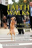 Faith Walks: A Memoir of a Beautiful Life. Stringfellow, Jude 9781462034529.#