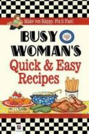 Busy Women Series: Busy Woman's Quick and Easy Recipes by Hinkler Books PTY Ltd