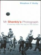 Mr Shankly's photograph: a journey from the Kop to the Cavern by Stephen F