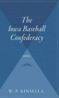 The Iowa Baseball Confederacy. Kinsella New 9780544310636 Fast Free Shipping<|