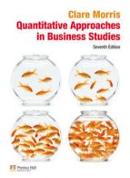 Quantitative approaches in business studies by Clare Morris (Paperback)
