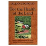 For the health of the land: previously unpublished essays and other writings by